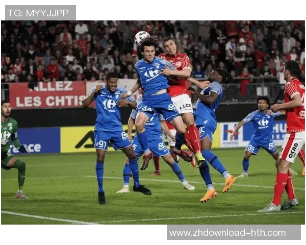 布尔格与瓦朗谢的激烈对决揭示法乙联赛的竞争魅力与球队实力较量